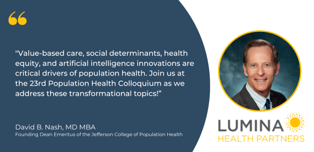Catalysts of Change: Dr. David B. Nash Discusses the Upcoming 23rd Population Health Colloquium